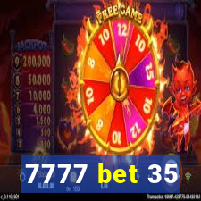 7777 bet 35